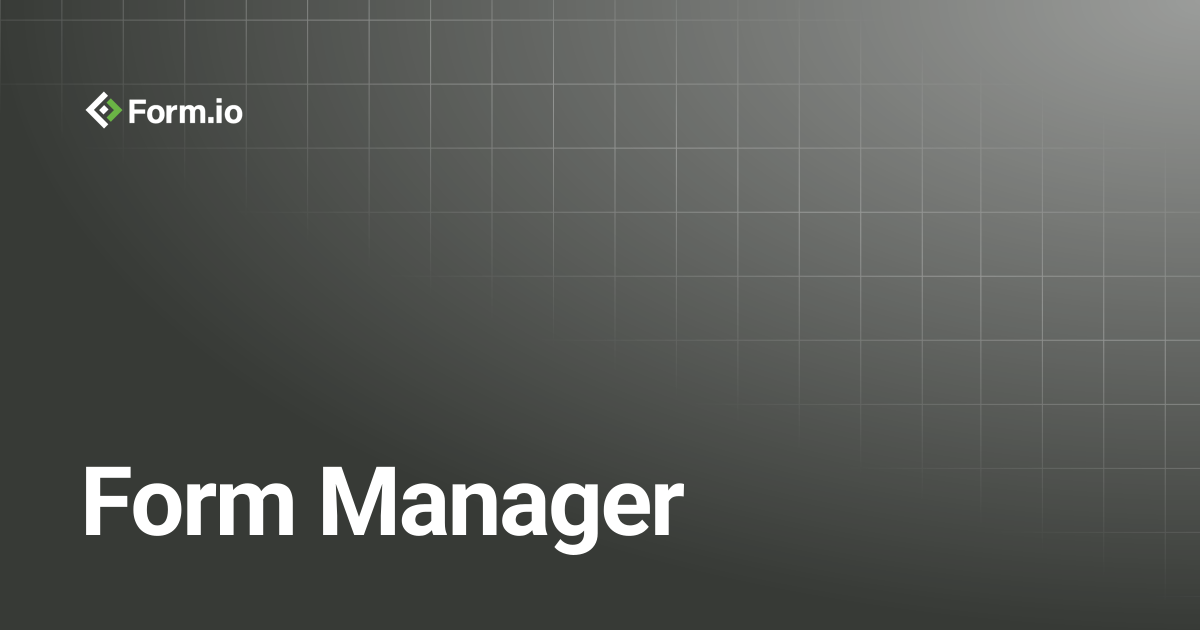 Form Manager | Administration & Portal | Form.io Documentation