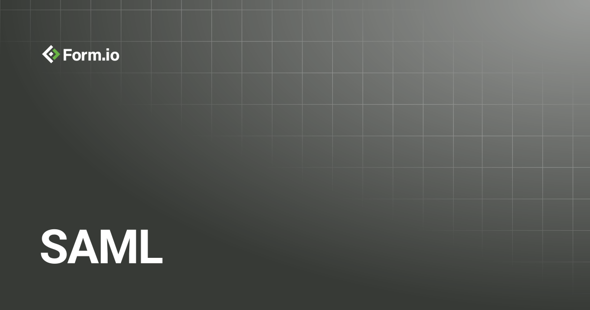 SAML | Developer Guide | Form.io Documentation