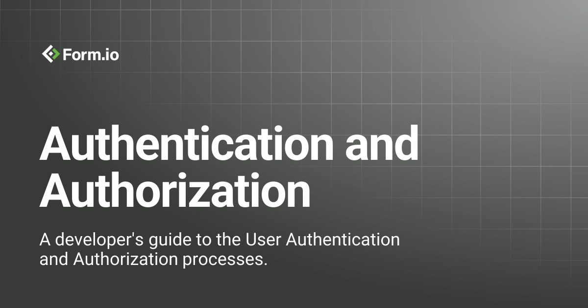 Authentication and Authorization | Developer Guide | Form.io Documentation
