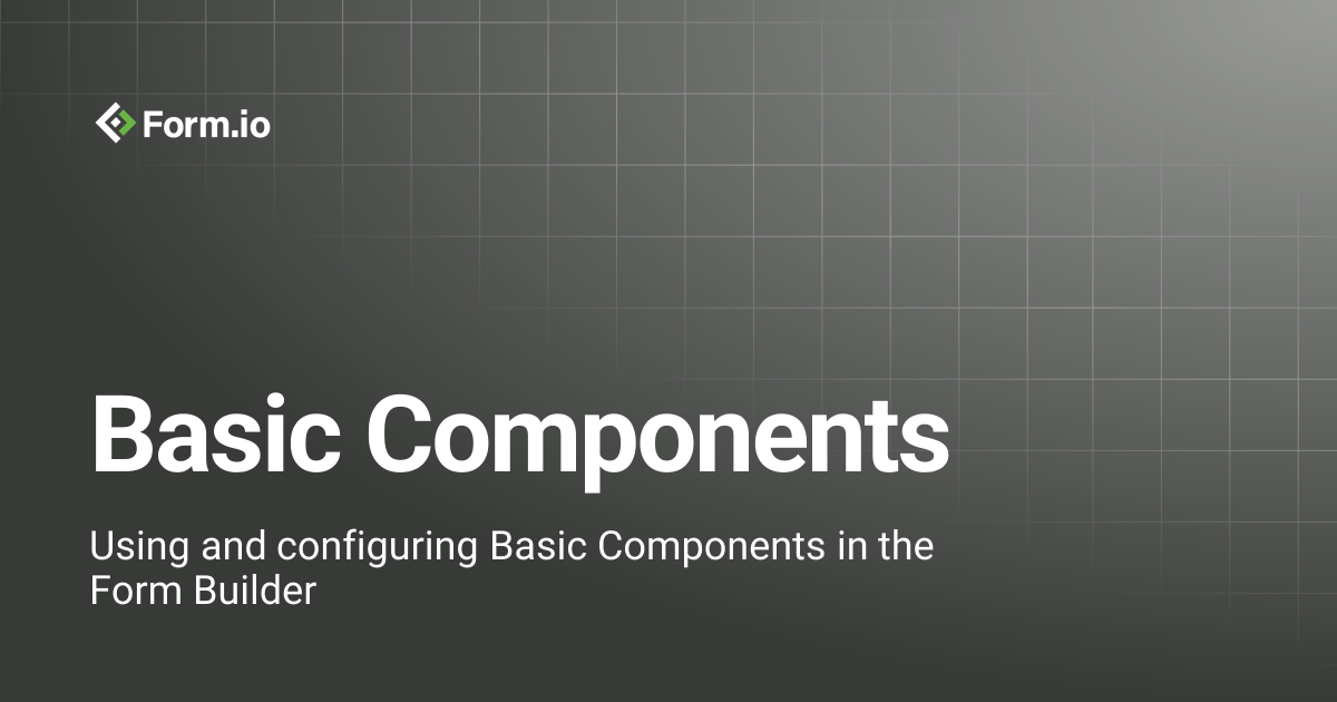 Basic Components | Form Building | Form.io Documentation