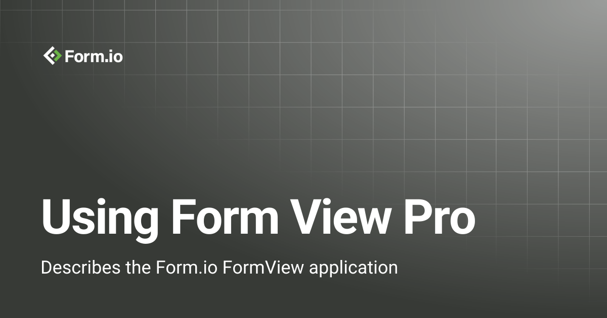 Using Form View Pro | Form Building | Form.io Documentation