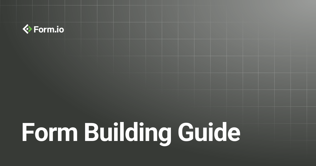 Form Building Guide | Form Building | Form.io Documentation