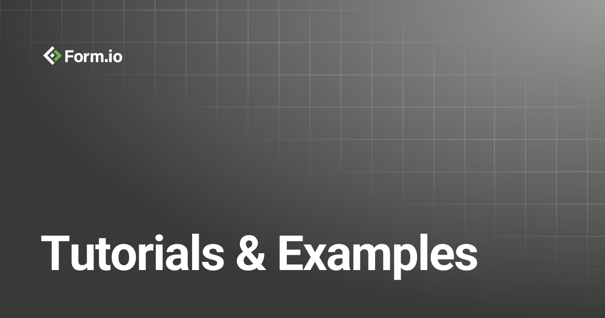 Tutorials & Examples | Form.io Documentation