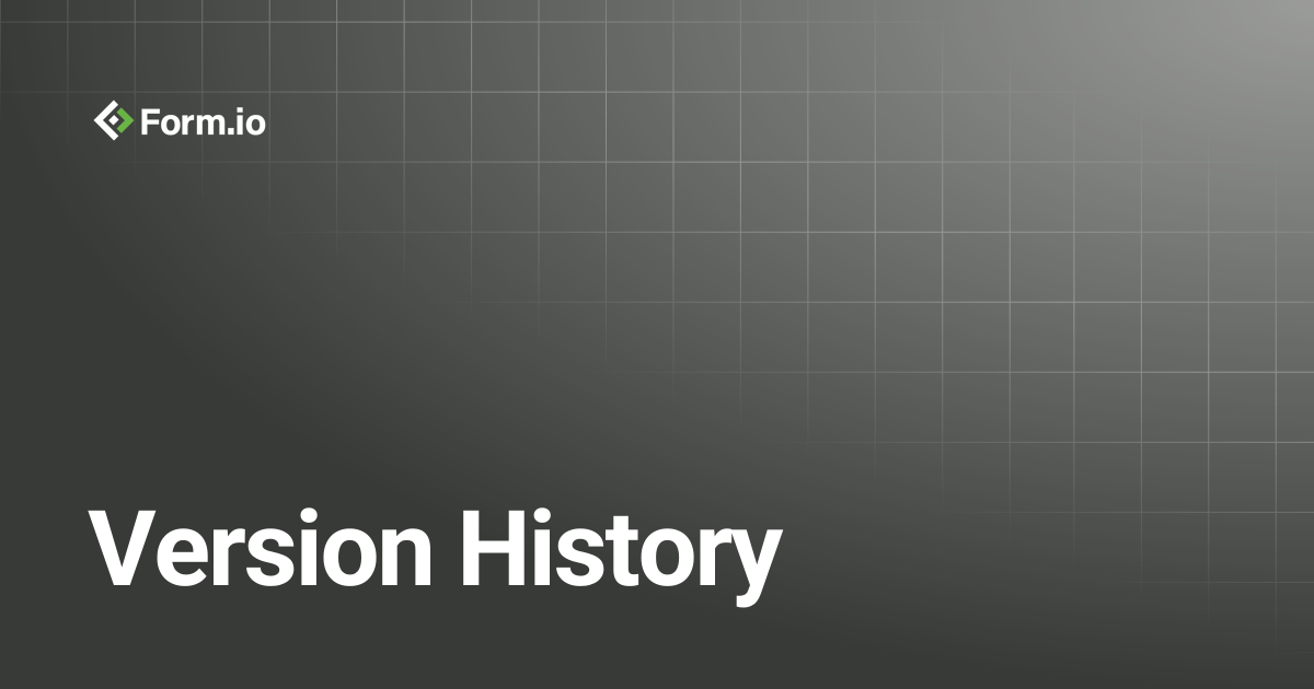 Version History | Reference | Form.io Documentation